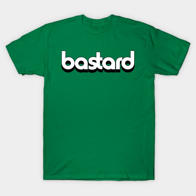 Bastard / Retro Typography T-Shirt by DankFutura